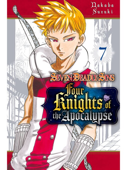 Title details for The Seven Deadly Sins: Four Knights of the Apocalypse, Volume 7 by Nakaba Suzuki - Available